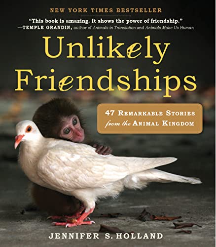 Beispielbild fr Unlikely Friendships: 47 Remarkable Stories from the Animal Kingdom zum Verkauf von 2Vbooks