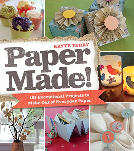 Beispielbild fr Paper Made!: 101 Projects to Transform Candy Wrappers, Old Maps, Boxes, Paper Bags, and More into Amazingly Crafty Creations: 101 Exceptional Projects to Make out of Everyday Paper zum Verkauf von WorldofBooks