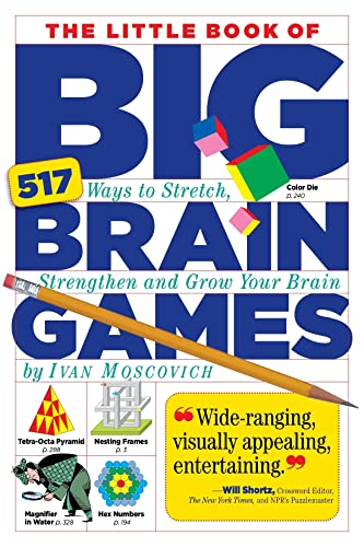 Beispielbild fr The Little Book of Big Brain Games : 517 Ways to Stretch, Strengthen and Grow Your Brain zum Verkauf von Better World Books