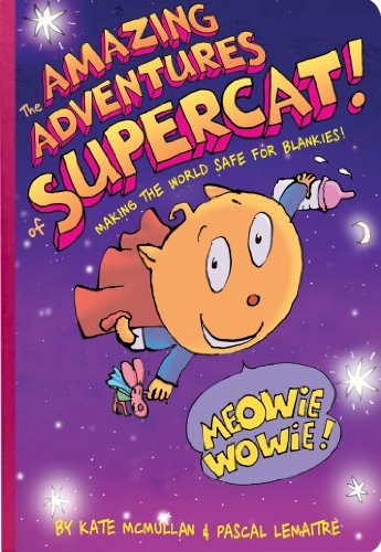 Beispielbild fr The Amazing Adventures of Supercat!: Making the World Safe for Blankies zum Verkauf von Half Price Books Inc.