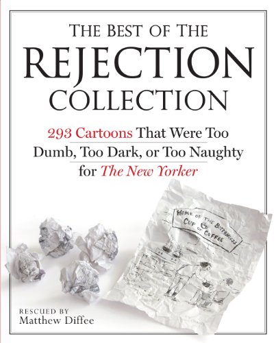 Imagen de archivo de The Best of the Rejection Collection: 293 Cartoons That Were Too Dumb, Too Dark, or Too Naughty for The New Yorker a la venta por ZBK Books