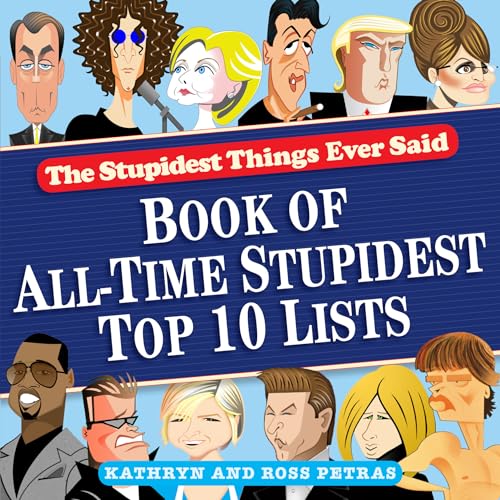 Beispielbild fr Stupidest Things Ever Said : Book of All-Time Stupidest Top 10 Lists zum Verkauf von Better World Books