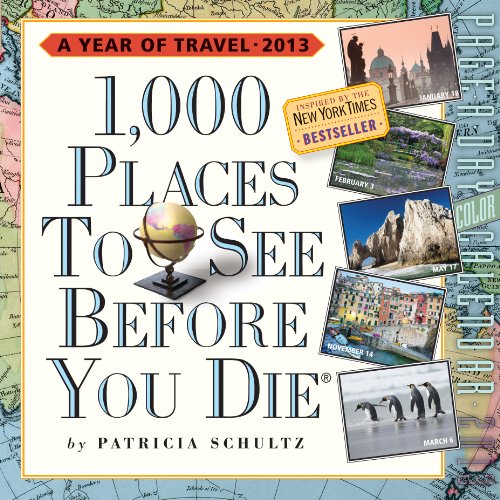 1,000 Places to See Before You Die 2013 Page-A-Day Calendar (9780761167136) by Schultz, Patricia