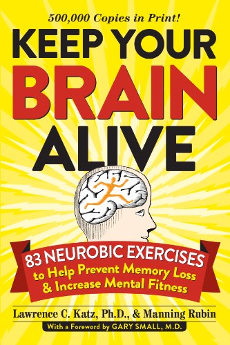 Stock image for Keep Your Brain Alive: 83 Neurobic Exercises to Help Prevent Memory Loss and Increase Mental Fitness for sale by ThriftBooks-Dallas