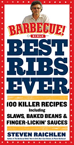 Beispielbild fr Best Ribs Ever: a Barbecue Bible Cookbook : 100 Killer Recipes zum Verkauf von Better World Books