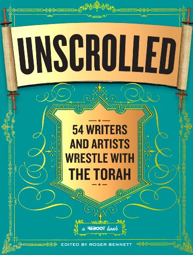 Stock image for Unscrolled: 54 Writers and Artists Wrestle with the Torah for sale by SecondSale