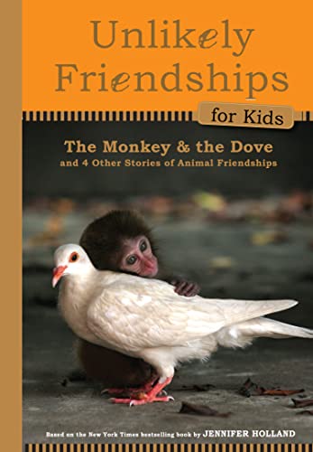 Beispielbild fr Unlikely Friendships for Kids: The Monkey & the Dove: And Four Other Stories of Animal Friendships zum Verkauf von Wonder Book