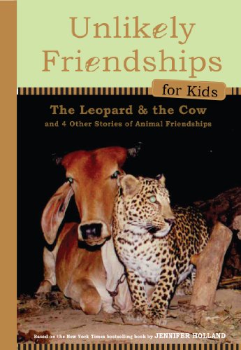 Beispielbild fr Unlikely Friendships for Kids: the Leopard and the Cow : And Four Other Stories of Animal Friendships zum Verkauf von Better World Books