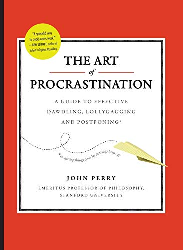 Stock image for The Art of Procrastination: A Guide to Effective Dawdling, Lollygagging and Postponing for sale by BooksRun