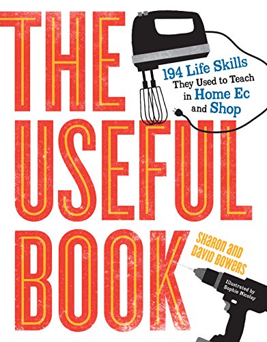 Imagen de archivo de The Useful Book: 201 Life Skills They Used to Teach in Home Ec and Shop a la venta por Goodwill Books