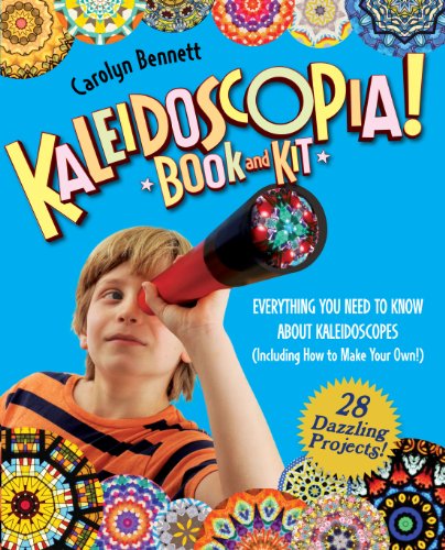 Kaleidoscopia! Book and Kit: Everything You Need to Know About Kaleidoscopes