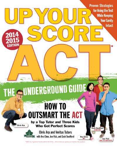 Stock image for Up Your Score: ACT, 2014-2015 Edition: The Underground Guide for sale by SecondSale