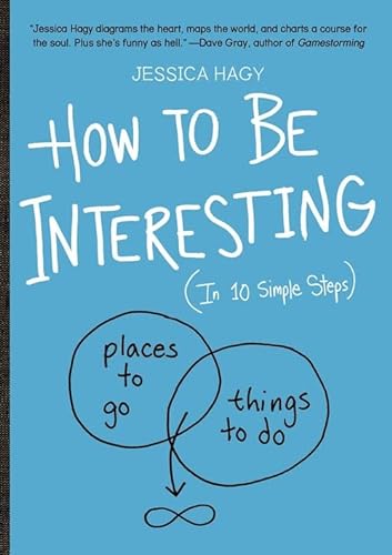Imagen de archivo de How to Be Interesting: (In 10 Simple Steps) a la venta por Your Online Bookstore