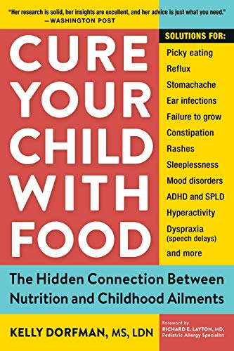 Stock image for Cure Your Child with Food: The Hidden Connection Between Nutrition and Childhood Ailments for sale by My Dead Aunt's Books