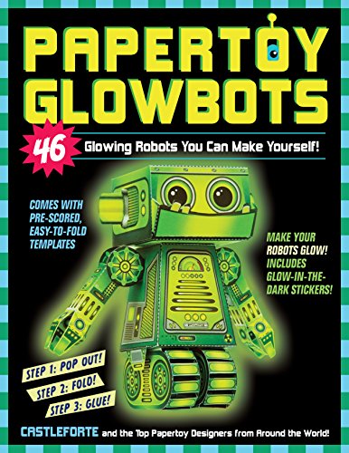 9780761177623: Papertoy Glowbots: 46 Glowing Robots You Can Make Yourself!