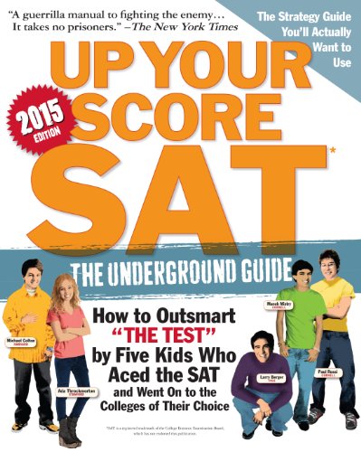 Beispielbild fr Up Your Score: SAT, 2015 Edition: The Underground Guide zum Verkauf von SecondSale