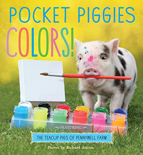 Beispielbild fr Pocket Piggies Colors!: Featuring the Teacup Pigs of Pennywell Farm zum Verkauf von Your Online Bookstore