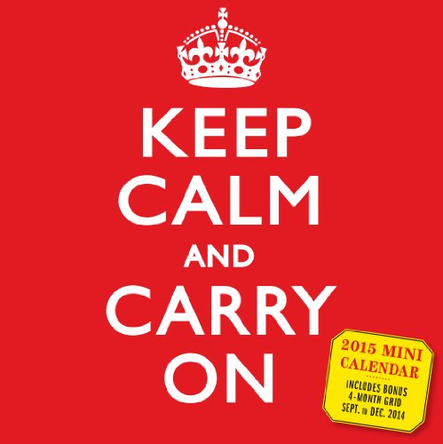 Beispielbild fr Keep Calm and Carry On 2015 Mini Calendar zum Verkauf von Newsboy Books