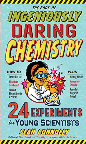 Beispielbild fr The Book of Ingeniously Daring Chemistry: 24 Experiments for Young Scientists (Irresponsible Science) zum Verkauf von SecondSale