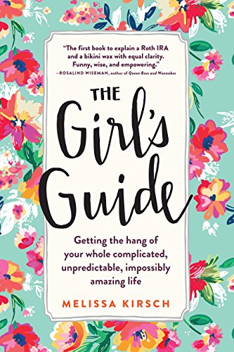 Beispielbild fr The Girl's Guide: Getting the hang of your whole complicated, unpredictable, impossibly amazing life zum Verkauf von Wonder Book