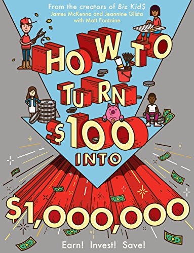 Beispielbild fr How to Turn $100 into $1,000,000: Earn! Invest! Save! zum Verkauf von Zoom Books Company