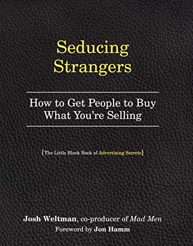 9780761181750: Seducing Strangers: How to Get People to Buy What You're Selling (The Little Black Book of Advertising Secrets)