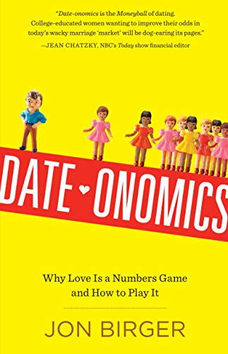Beispielbild fr Date-onomics: How Dating Became a Lopsided Numbers Game zum Verkauf von BooksRun