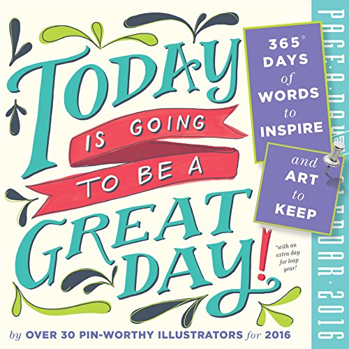 9780761183723: Today Is Going to Be a Great Day! 2016 Calendar: 365 Days of Words to Inspire and Art to Keep