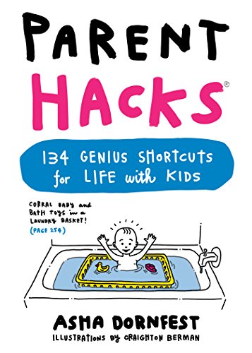 Beispielbild fr Parent Hacks: 134 Genius Shortcuts for Life with Kids zum Verkauf von SecondSale