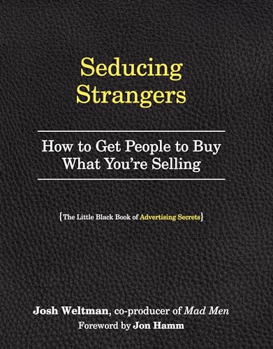 9780761184959: Seducing Strangers: How to Get People to Buy What You're Selling (the Little Black Book of Advertising Secrets)