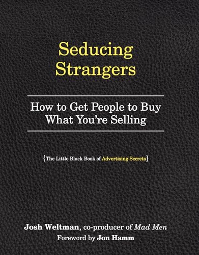 9780761184959: Seducing Strangers: How to Get People to Buy What You're Selling (The Little Black Book of Advertising Secrets)