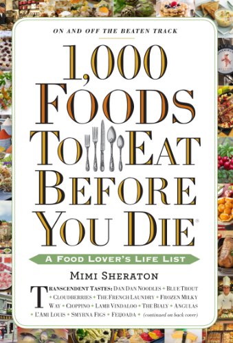 Stock image for 1,000 Foods To Eat Before You Die: A Food Lover's Life List for sale by BooksRun