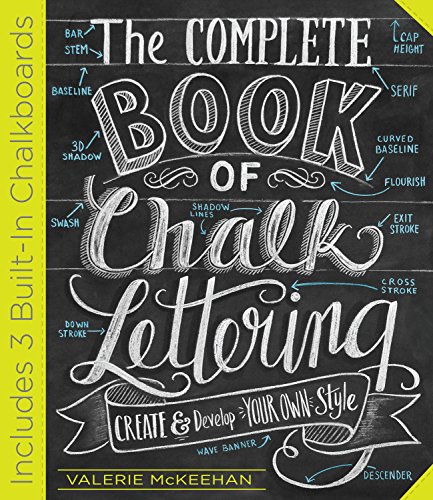 Beispielbild fr The Complete Book of Chalk Lettering : Create and Develop Your Own Style - INCLUDES 3 BUILT-In CHALKBOARDS zum Verkauf von Better World Books