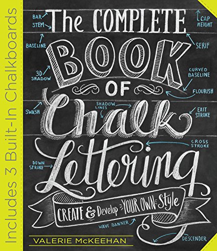 Complete Book of Chalk Lettering, The: Create & Develop Your Own Style