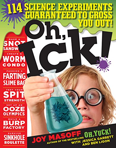 Beispielbild fr Oh, Ick!: 114 Science Experiments Guaranteed to Gross You Out! zum Verkauf von Your Online Bookstore