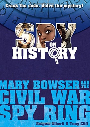 Beispielbild fr Spy on History: Mary Bowser and the Civil War Spy Ring zum Verkauf von SecondSale