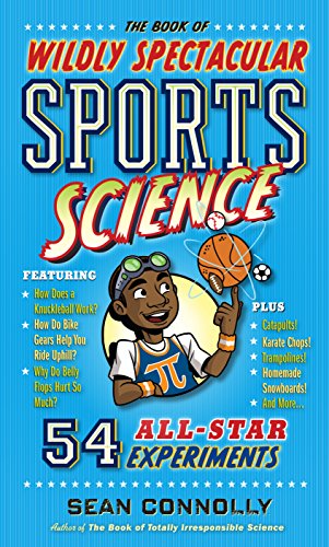 Imagen de archivo de The Book of Wildly Spectacular Sports Science: 54 All-Star Experiments (Irresponsible Science) a la venta por SecondSale