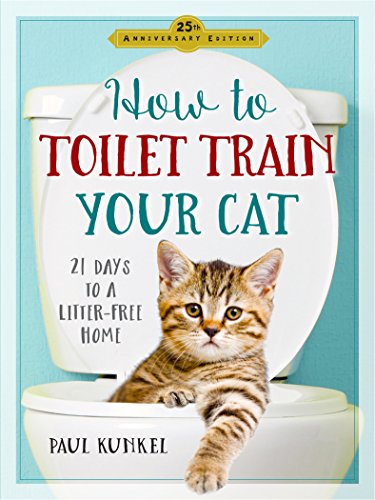 Stock image for How to Toilet Train Your Cat: 21 Days to a Litter-Free Home for sale by Russell Books