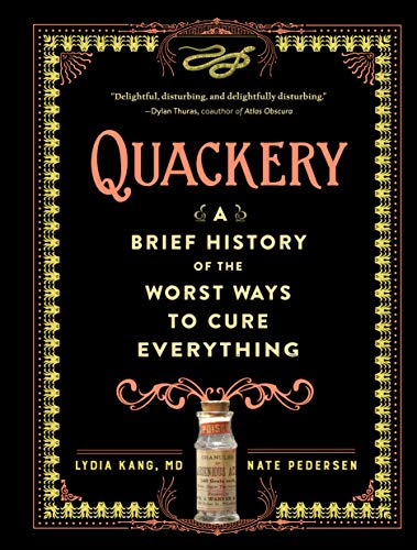 Imagen de archivo de Quackery: A Brief History of the Worst Ways to Cure Everything a la venta por Goodwill of Colorado