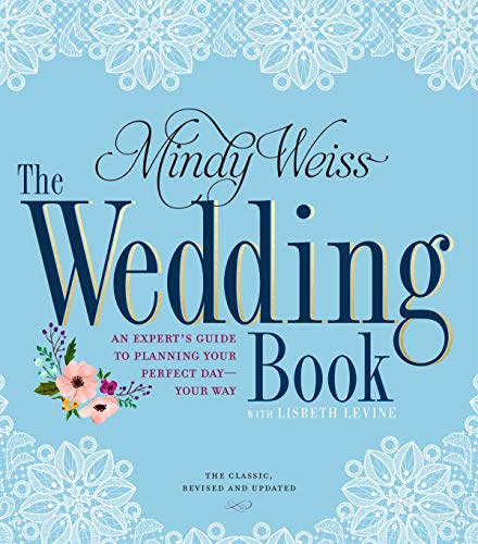 Imagen de archivo de The Wedding Book: An Experts Guide to Planning Your Perfect Day--Your Way a la venta por Goodwill Industries of VSB