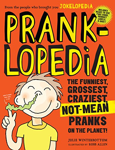 Beispielbild fr Pranklopedia: The Funniest, Grossest, Craziest, Not-Mean Pranks on the Planet! zum Verkauf von Wonder Book
