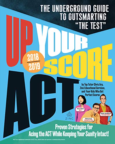 Beispielbild fr Up Your Score: ACT, 2018-2019 Edition : The Underground Guide to Outsmarting "the Test" zum Verkauf von Better World Books