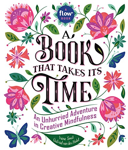 Beispielbild fr A Book That Takes Its Time: An Unhurried Adventure in Creative Mindfulness (Flow) zum Verkauf von ZBK Books