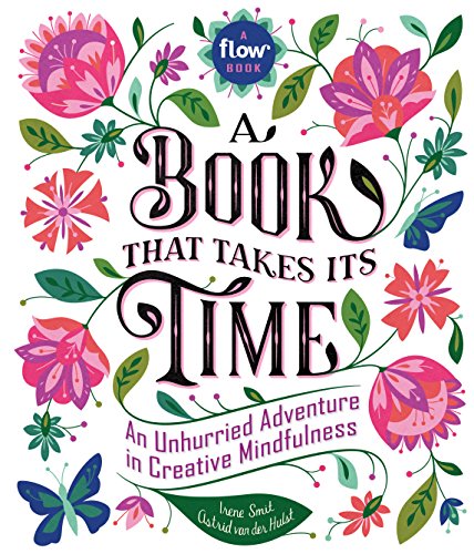 9780761193777: A Book That Takes Its Time: An Unhurried Adventure in Creative Mindfulness (Flow)