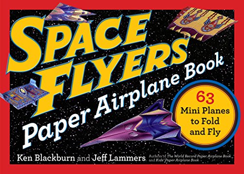 Beispielbild fr Space Flyers Paper Airplane Book : 63 Mini Planes to Fold and Fly zum Verkauf von Better World Books