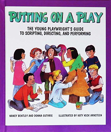 Beispielbild fr Putting on a Play : The Young Playwright's Guide to Scripting, Directing, and Performing zum Verkauf von Better World Books
