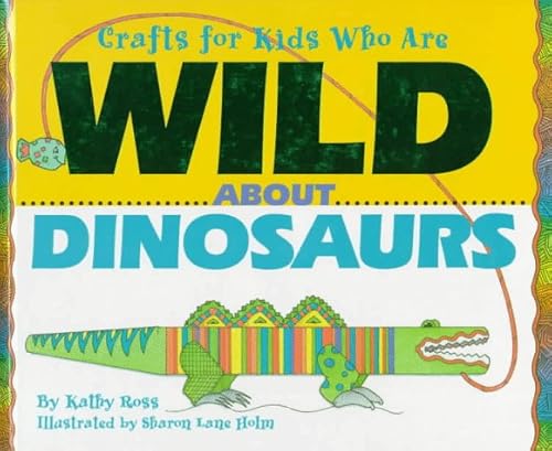 Stock image for Crafts/Kids Who Are Wild about Dinosaurs for sale by Better World Books