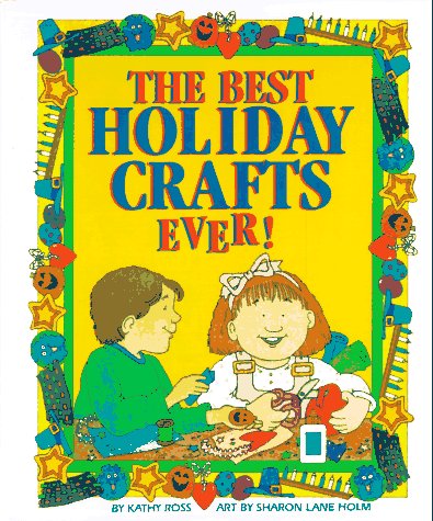 Beispielbild fr The Best Holiday Crafts Ever! zum Verkauf von Better World Books: West