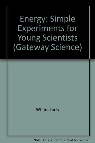 Stock image for Energy : Simple Experiments for Young Scientists for sale by Better World Books