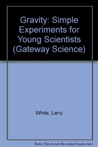 Imagen de archivo de Gravity: Simple Experiments for Young Scientists a la venta por HPB-Emerald